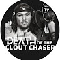 DEATH OF THE CLOUT CHASER