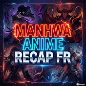 Manhwa Anime Recap FR