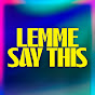Lemme Say This logo