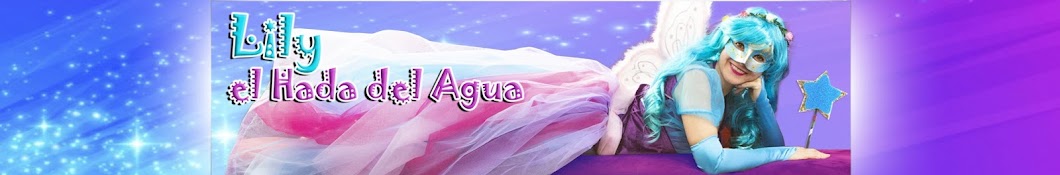 Lily el Hada del Agua Avatar de chaîne YouTube