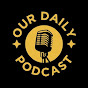 Our Daily Podcast  logo