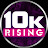 10K Rising