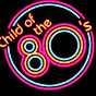 Child of the 80s