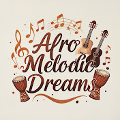 Afro Melodic Dreams