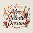 63gN8KEoatQ-channel-avatar-Afro Melodic Dreams
