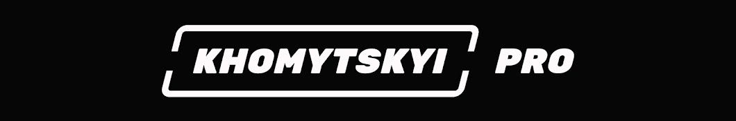 Khomytskyi Pro YouTube channel avatar