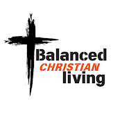 Balanced Christian Living