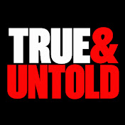 TRUE AND UNTOLD