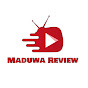 Maduwa Review