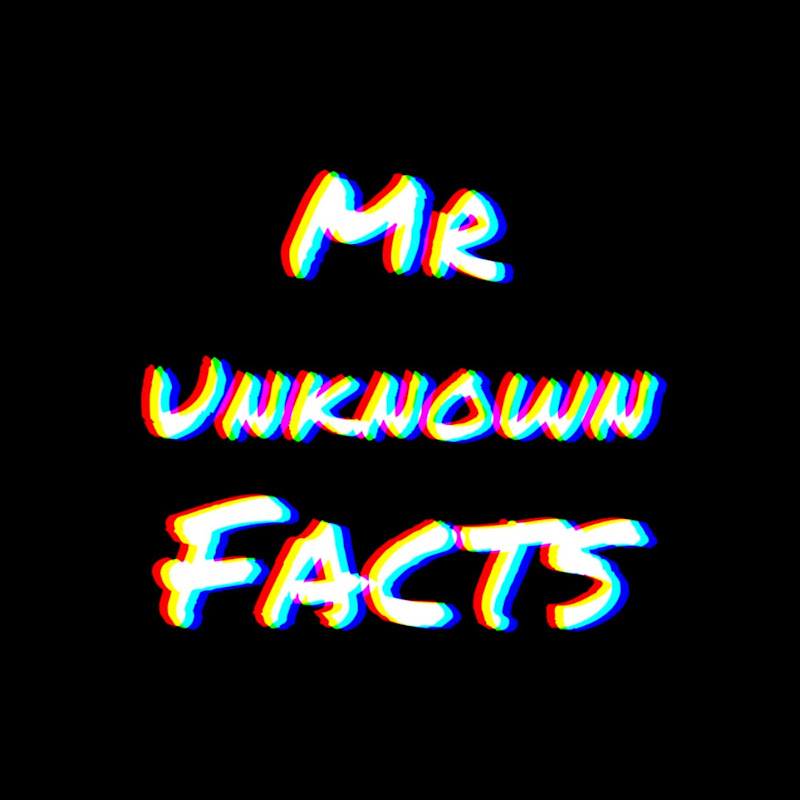 Mr Unknown Facts