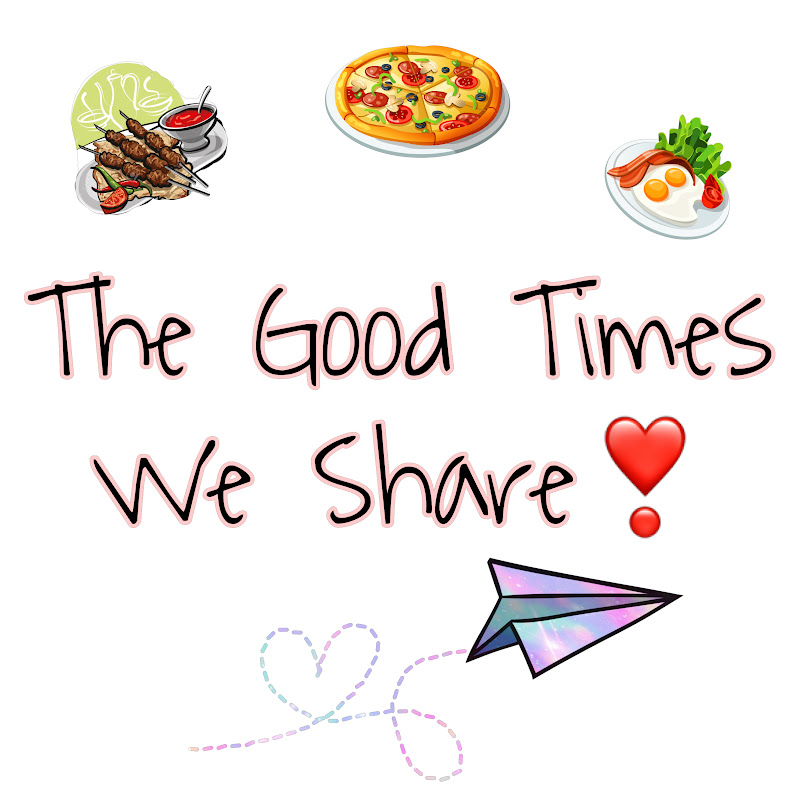 The Good Times We Share
