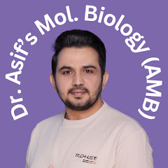 Dr. Asif’s Mol. Biology