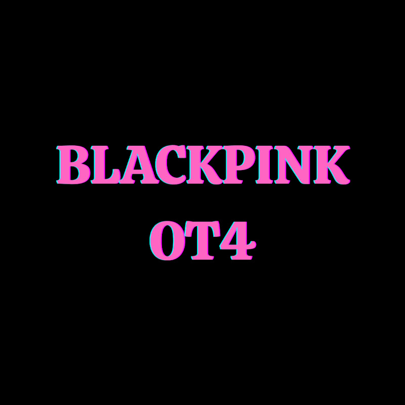 BLACKPINK OT4