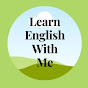 LEARN ENGLISH WITH ME 