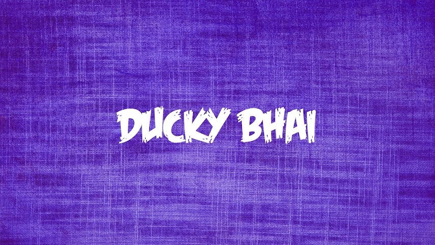Ducky Bhai