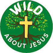 Wild about JESUS