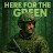 @HereForTheGreen