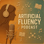Artificial Fluency Podcast logo