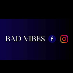 BAD VIBES