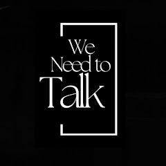 We Need to Talk 