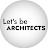 Let´s be architects