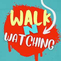 Walk n Watching