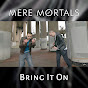 Mere Mortals - หัวข้อ