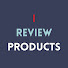 I Review Products