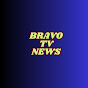 Bravo TV News