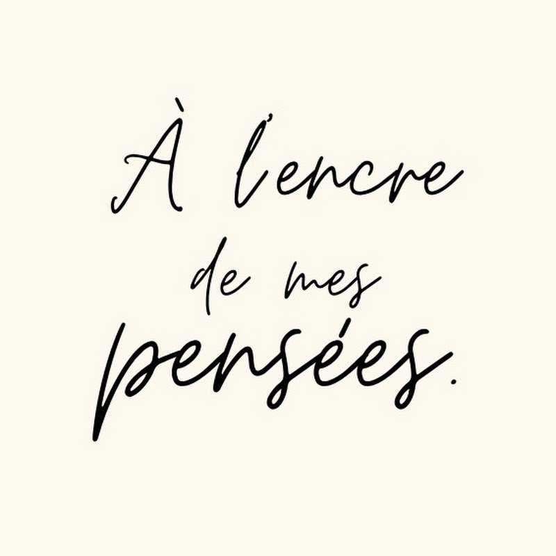 A l’encre de mes pensées