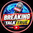 cv6PWpD-slk-channel-avatar-BREAKING TALK TRUE