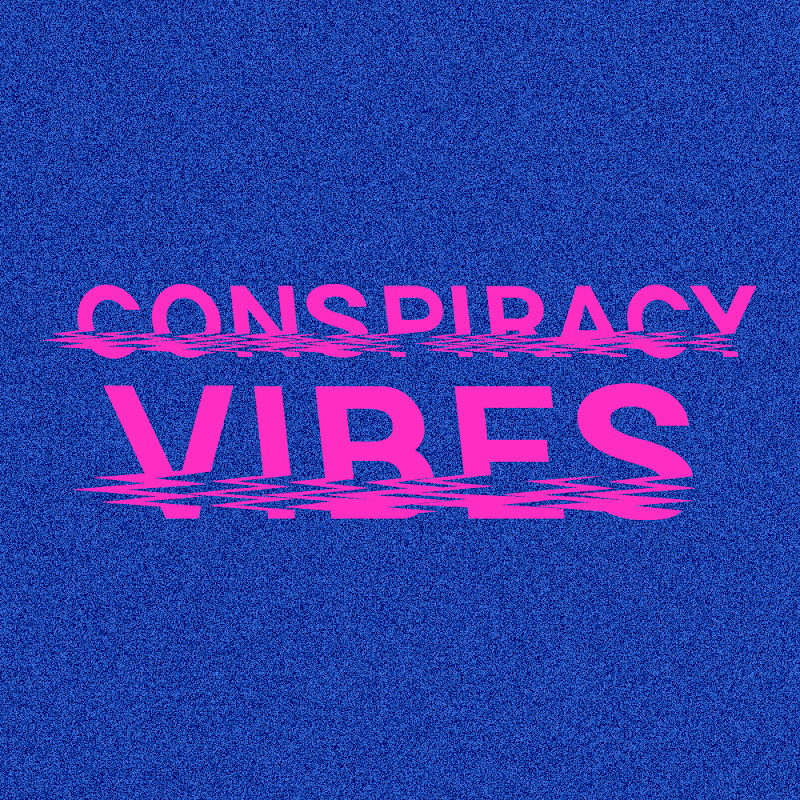 Conspiracy Vibes
