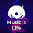 Music Is Life