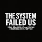 The System Failed Us logo