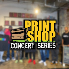 PRINT SHOP CONCERT SERIES