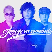 Skoop On Somebody Official YouTube Channel