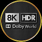 8K HDR Dolby World