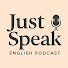 Szf3oZCUw9w-channel-avatar-Just Speak - English Podcast