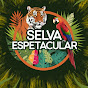 Selva Espetacular