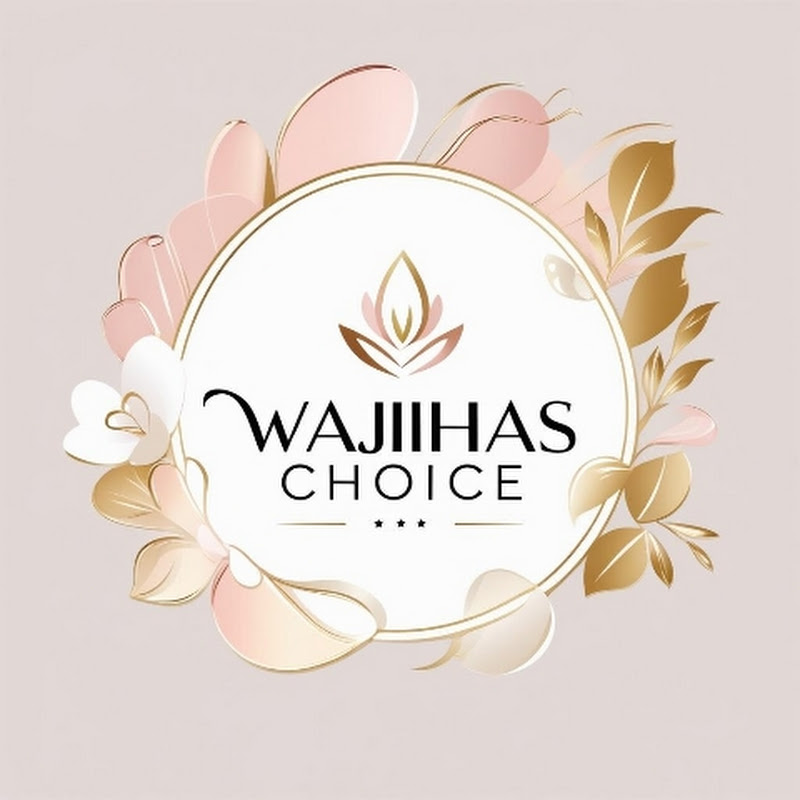 Wajihas Choice 