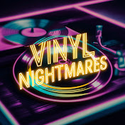 Vinyl Nightmares