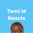 X9wogV0eCZ4-channel-avatar-Temi M Reacts