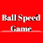 Ball Speed Game