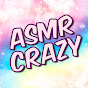 ASMR Crazy