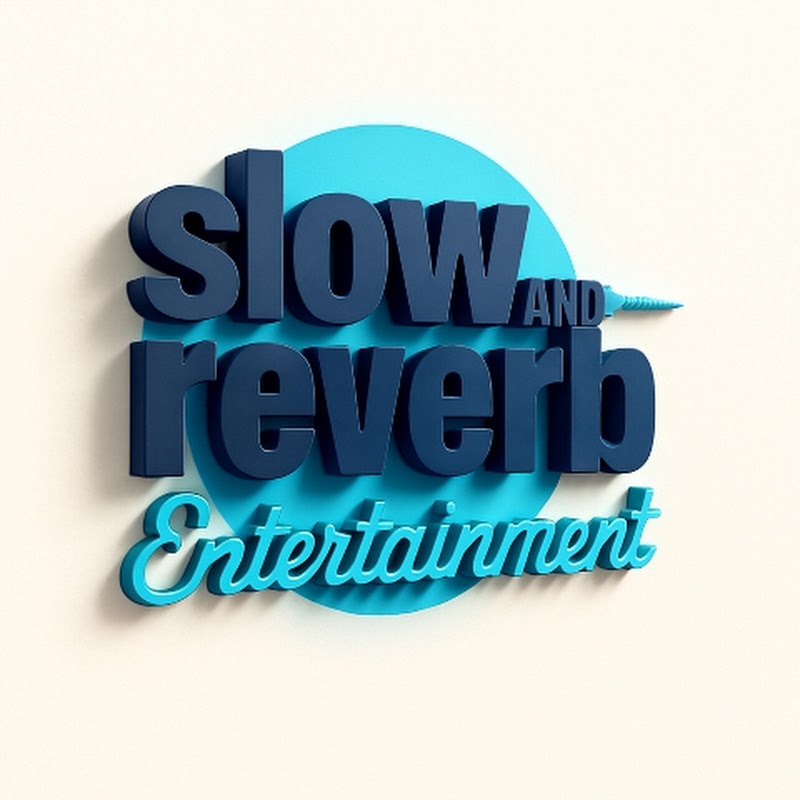 Slow and reverb Entertainment