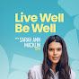 Live Well Be Well with Sarah Ann Macklin