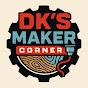 DK's Maker Corner