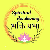 The Spiritual Awakening (Bhakti Prabha)