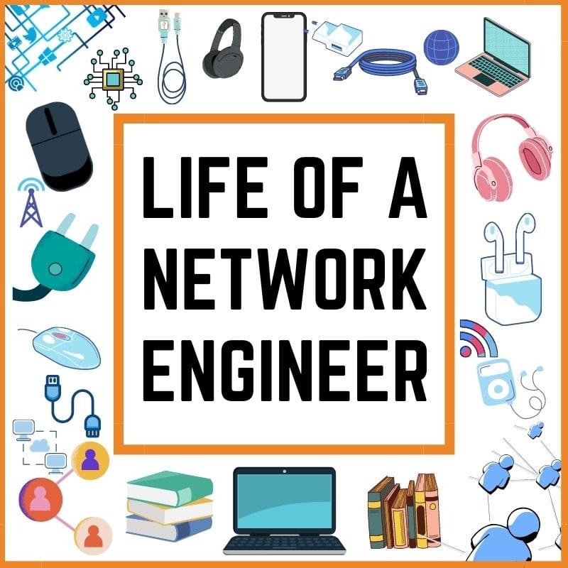 Life of a Network Engineer