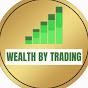 Wealth By Trading